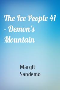 The Ice People 41 - Demon's Mountain