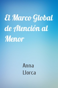 El Marco Global de Atención al Menor