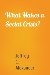 What Makes a Social Crisis?