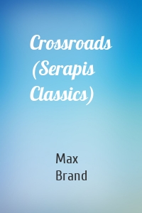 Crossroads (Serapis Classics)