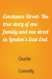 Constance Street: The true story of one family and one street in London’s East End