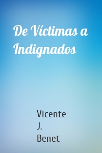 De Víctimas a Indignados