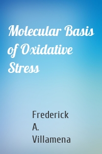 Molecular Basis of Oxidative Stress