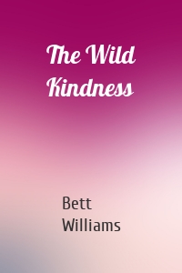 The Wild Kindness