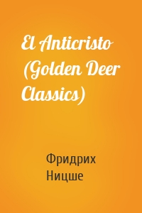 El Anticristo (Golden Deer Classics)