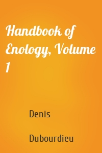 Handbook of Enology, Volume 1