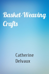 Basket-Weaving Crafts