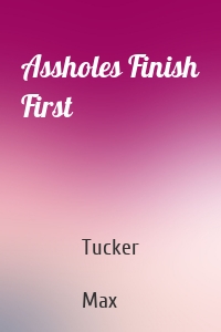 Assholes Finish First