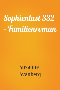 Sophienlust 332 – Familienroman