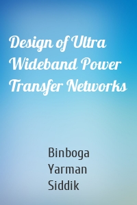 Design of Ultra Wideband Power Transfer Networks