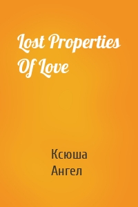 Lost Properties Of Love