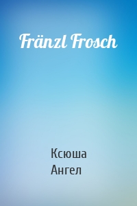 Fränzl Frosch