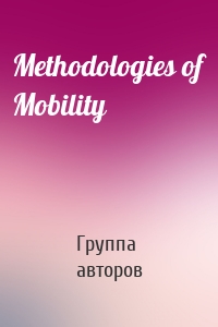 Methodologies of Mobility