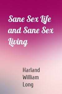 Sane Sex Life and Sane Sex Living