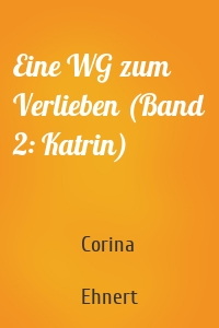 Eine WG zum Verlieben (Band 2: Katrin)