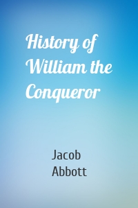 History of William the Conqueror