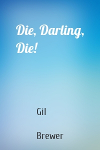 Die, Darling, Die!