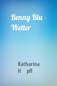 Benny Blu - Wetter
