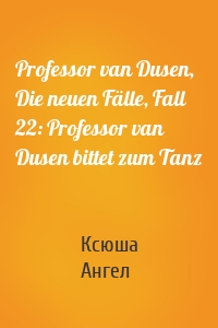 Professor van Dusen, Die neuen Fälle, Fall 22: Professor van Dusen bittet zum Tanz