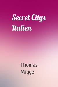 Secret Citys Italien