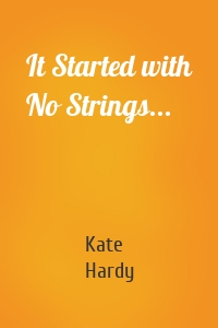 It Started with No Strings...