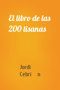 El libro de las 200 tisanas