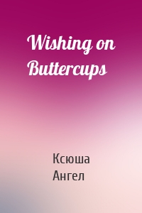 Wishing on Buttercups