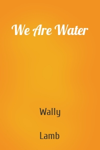 We Are Water