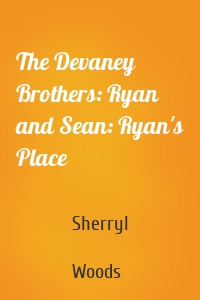 The Devaney Brothers: Ryan and Sean: Ryan's Place