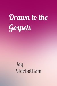 Drawn to the Gospels