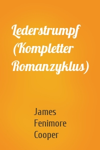 Lederstrumpf (Kompletter Romanzyklus)