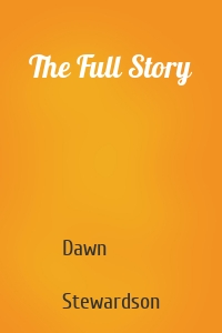 The Full Story