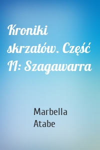 Kroniki skrzatów. Część II: Szagawarra