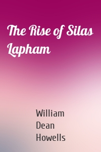 The Rise of Silas Lapham