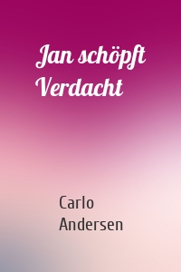 Jan schöpft Verdacht