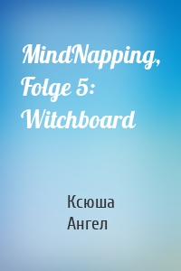 MindNapping, Folge 5: Witchboard