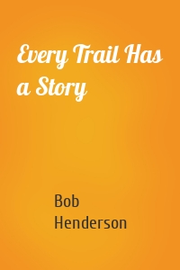 Every Trail Has a Story