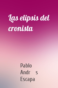 Las elipsis del cronista