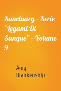 Sanctuary – Serie ”Legami Di Sangue” – Volume 9