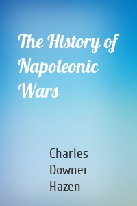 The History of Napoleonic Wars