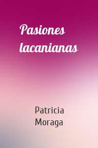 Pasiones lacanianas
