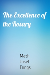 The Excellence of the Rosary