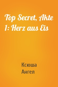 Top Secret, Akte 1: Herz aus Eis