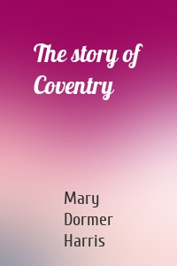 The story of Coventry