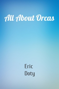 All About Orcas