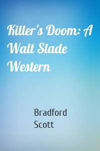 Killer's Doom: A Walt Slade Western