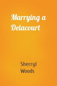 Marrying a Delacourt