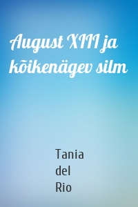 August XIII ja kõikenägev silm