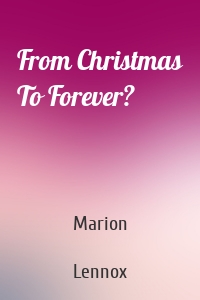 From Christmas To Forever?