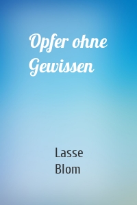 Opfer ohne Gewissen